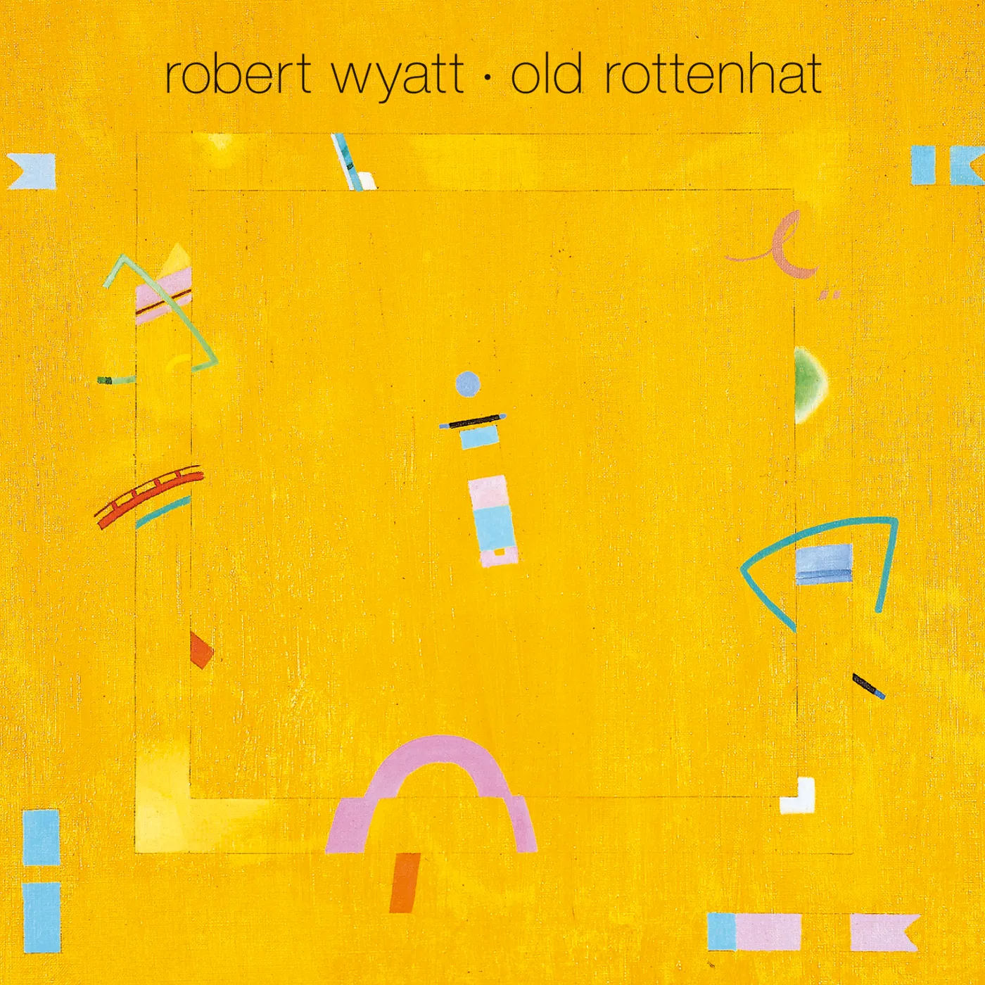 Robert Wyatt Old Rottenhat Vinyl Record