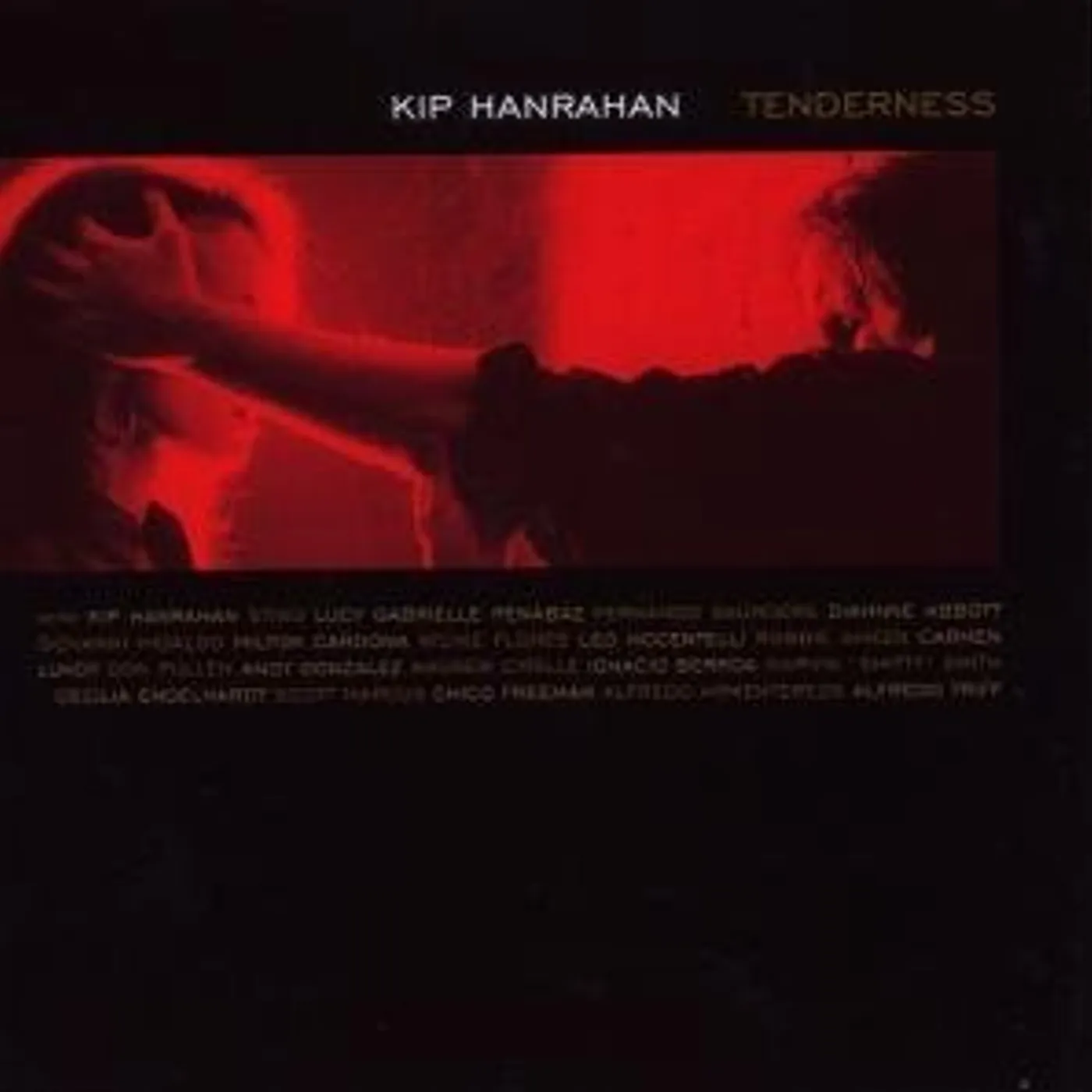 Kip Hanrahan TENDERNESS CD