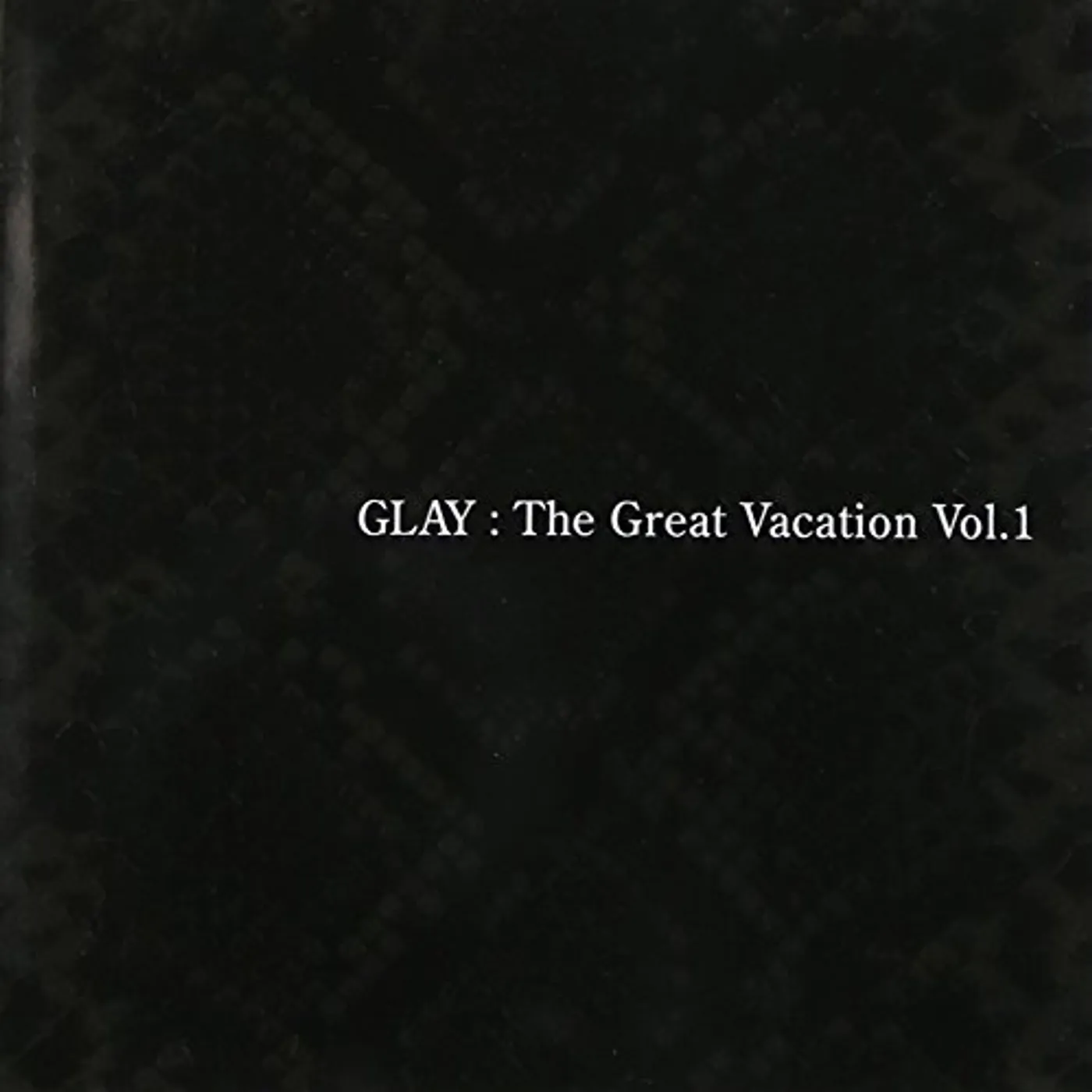 GREAT VACATION 1: SUPER BEST OF GLAY CD