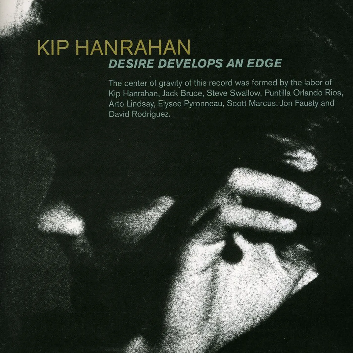 Kip Hanrahan DESIRE DEVELOPS AN EDGE CD