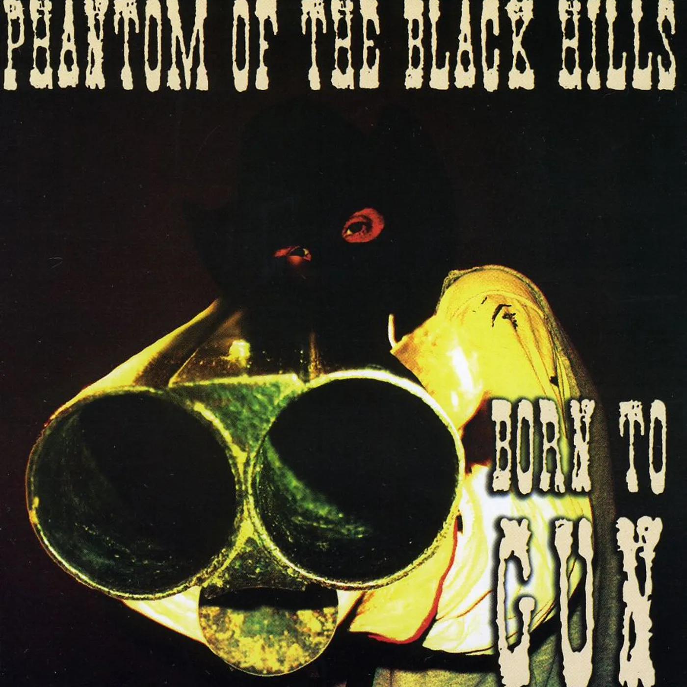Phantom Of The Black Hills BORN TO GUN CD