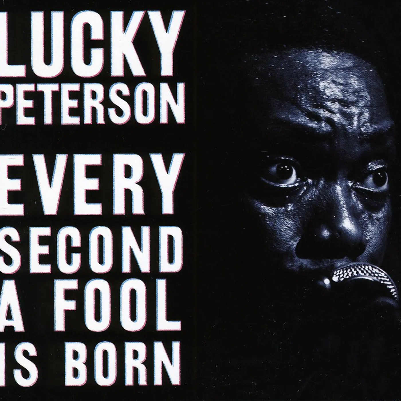 Lucky Peterson EVERY SECOND A FOOL IS BORN CD