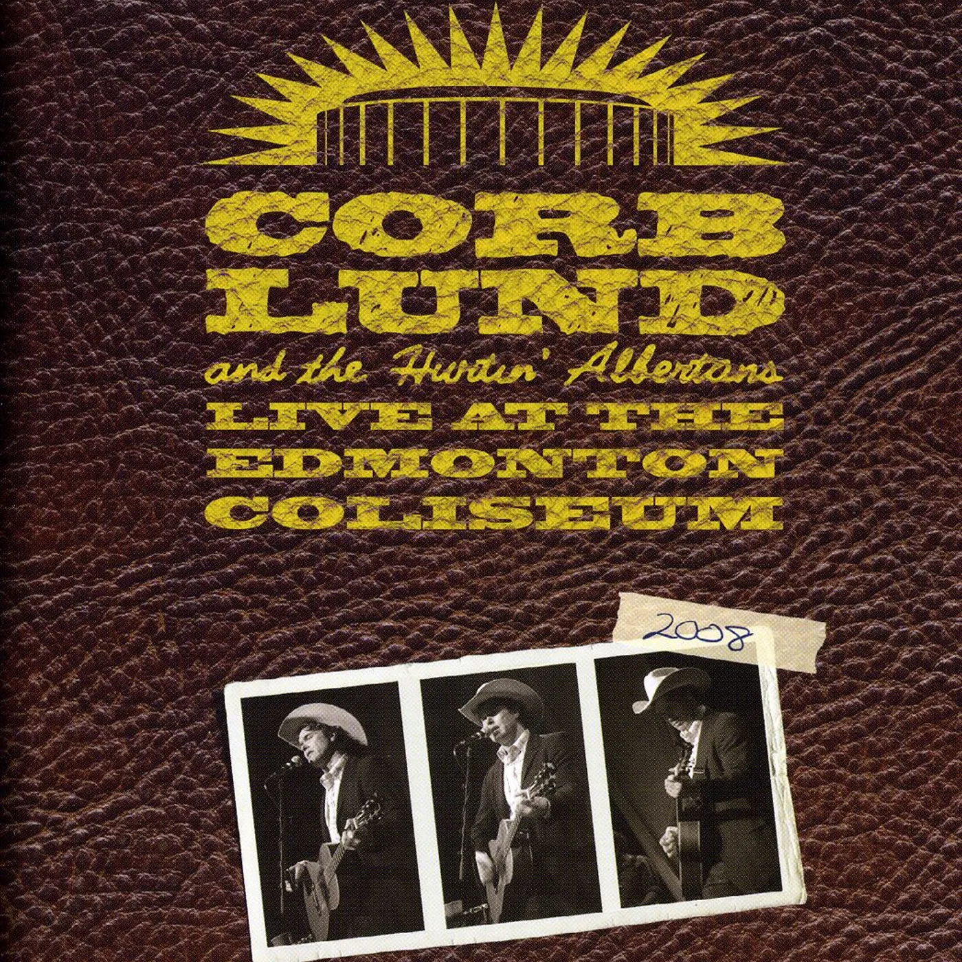 Corb Lund LIVE AT THE EDMONTON COLISEUM DVD
