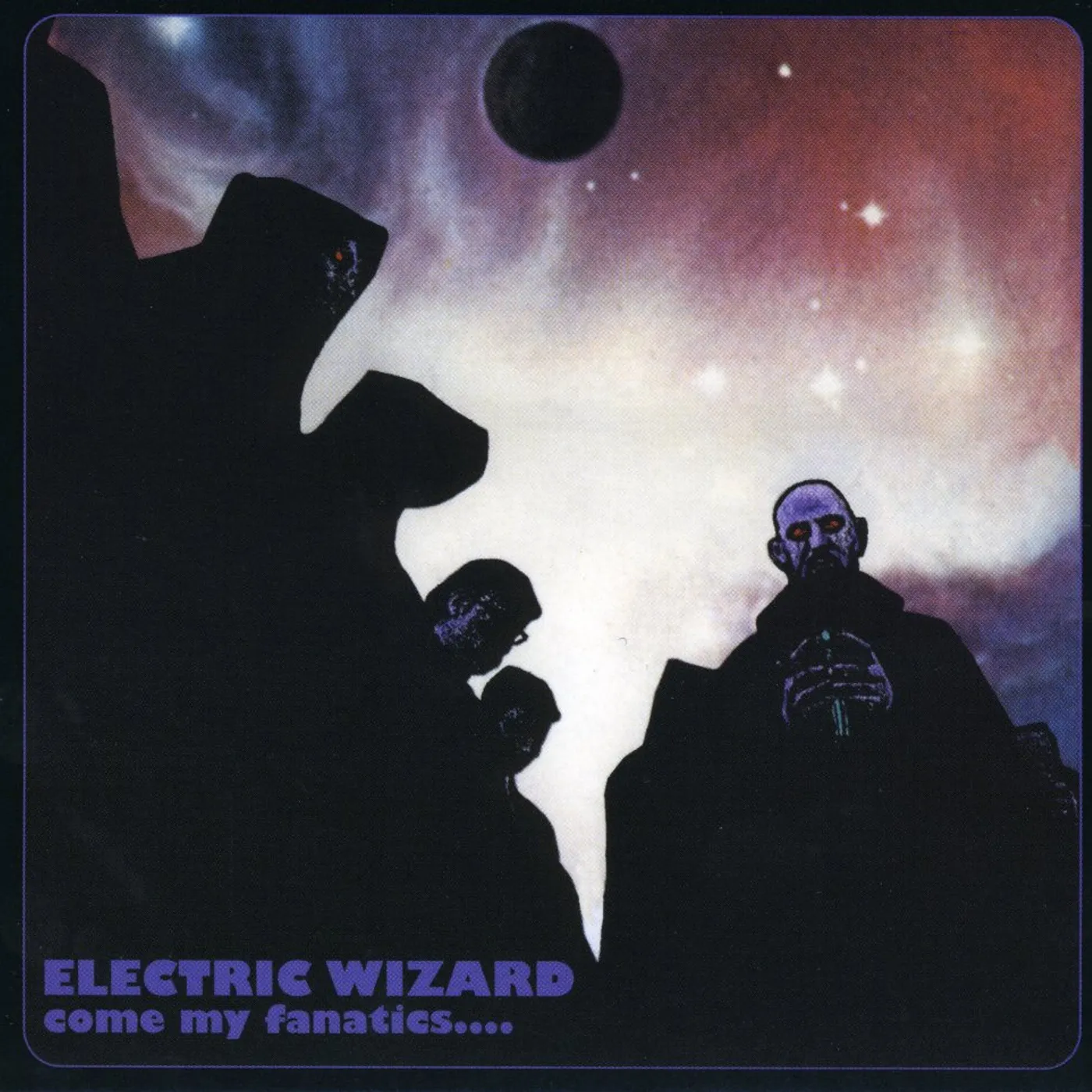 Electric Wizard COME MY FANATICS CD