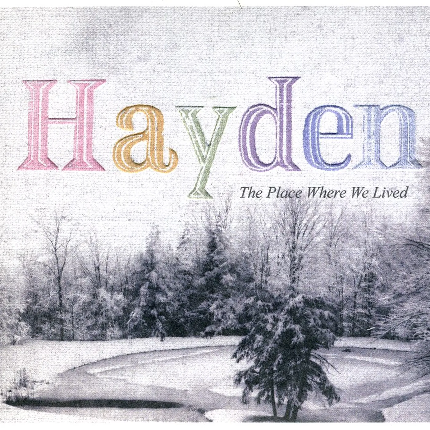 Hayden PLACE WHERE WE LIVED CD