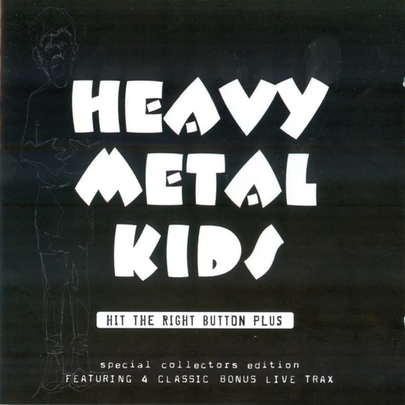 Heavy Metal Kids HIT THE RIGHT BUTTON PLUS CD