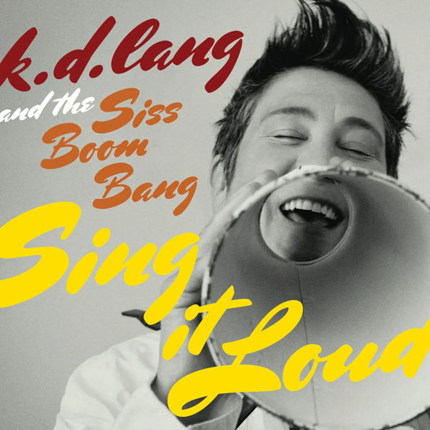 K.D. LANG & THE SISS BOOM BANG: SING IT LOUD CD