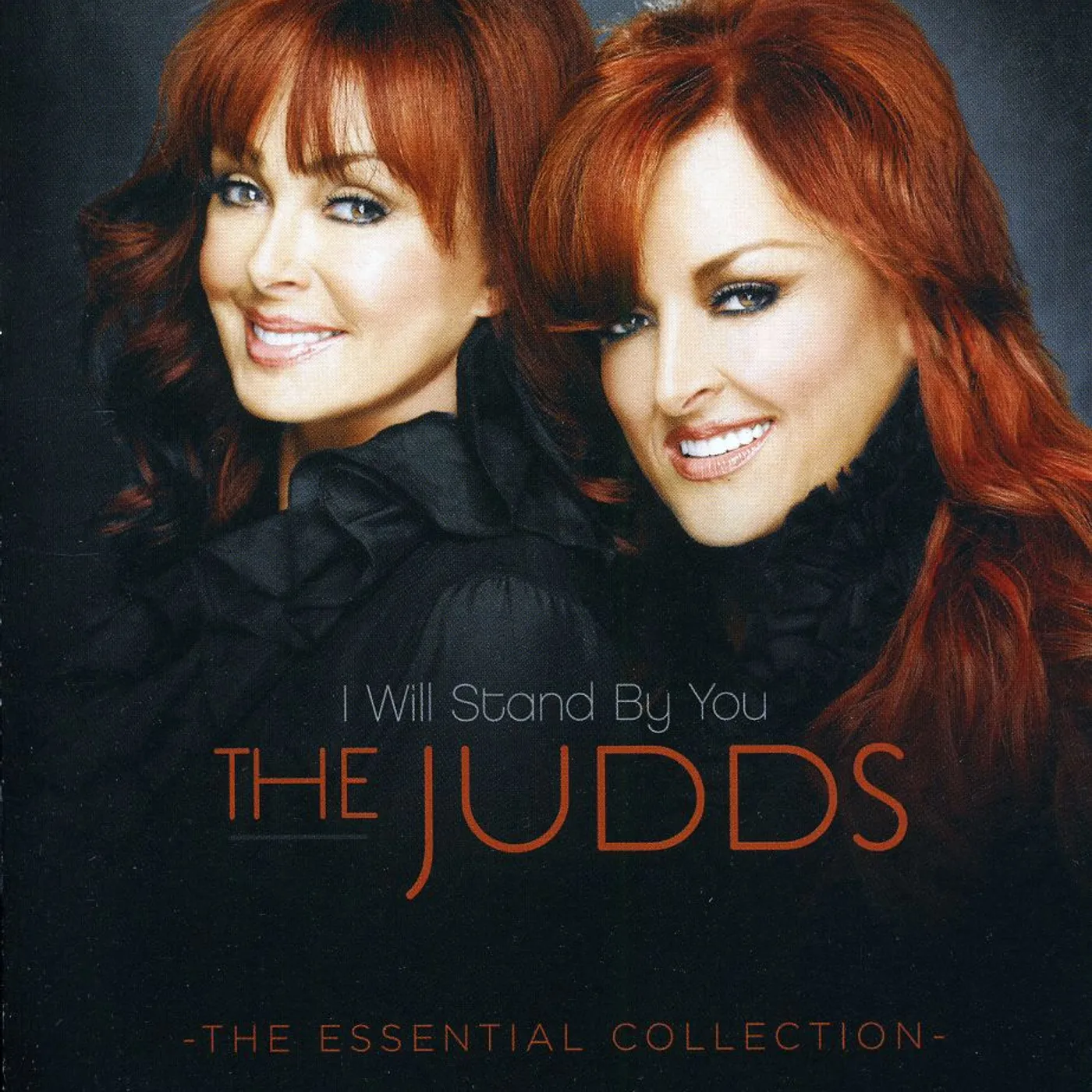 The Judds I WILL STAND BY YOU: ESSENTIAL COLLECTION CD