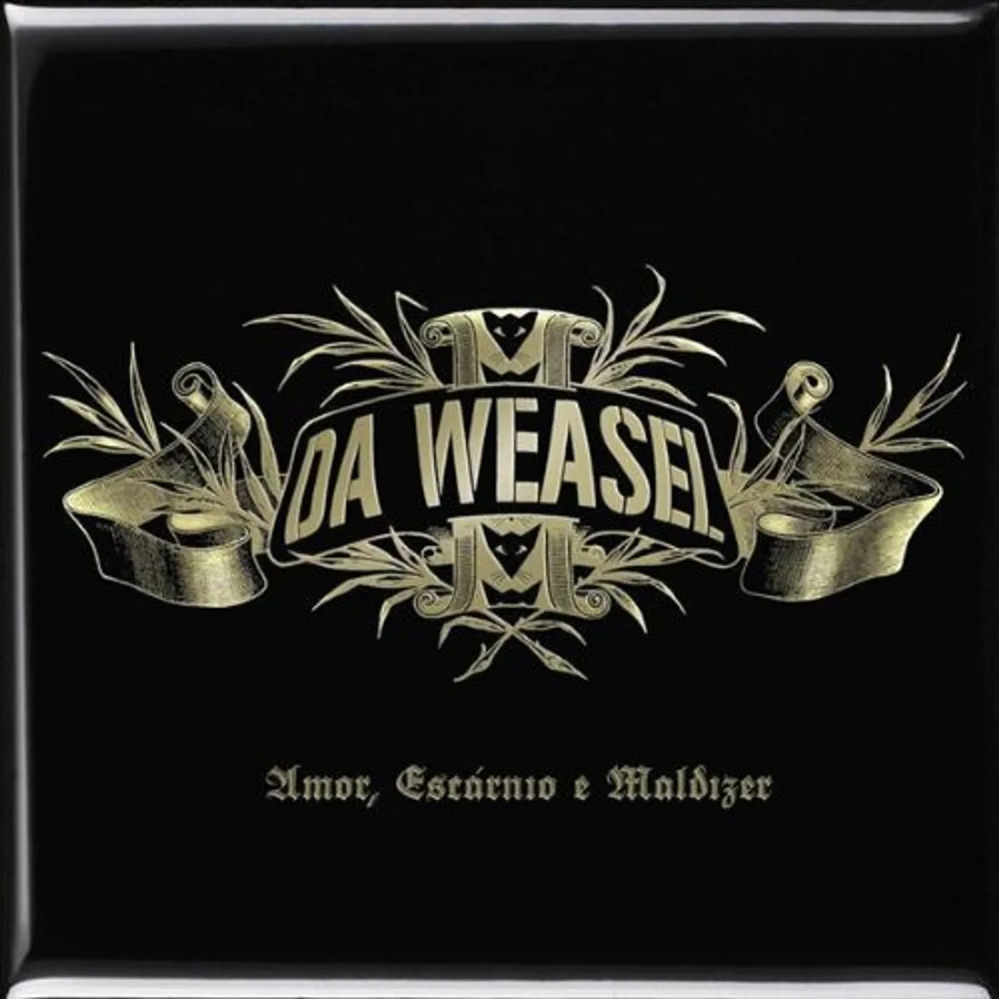 Da Weasel AMOR ESCARNIO E MALDIZER CD