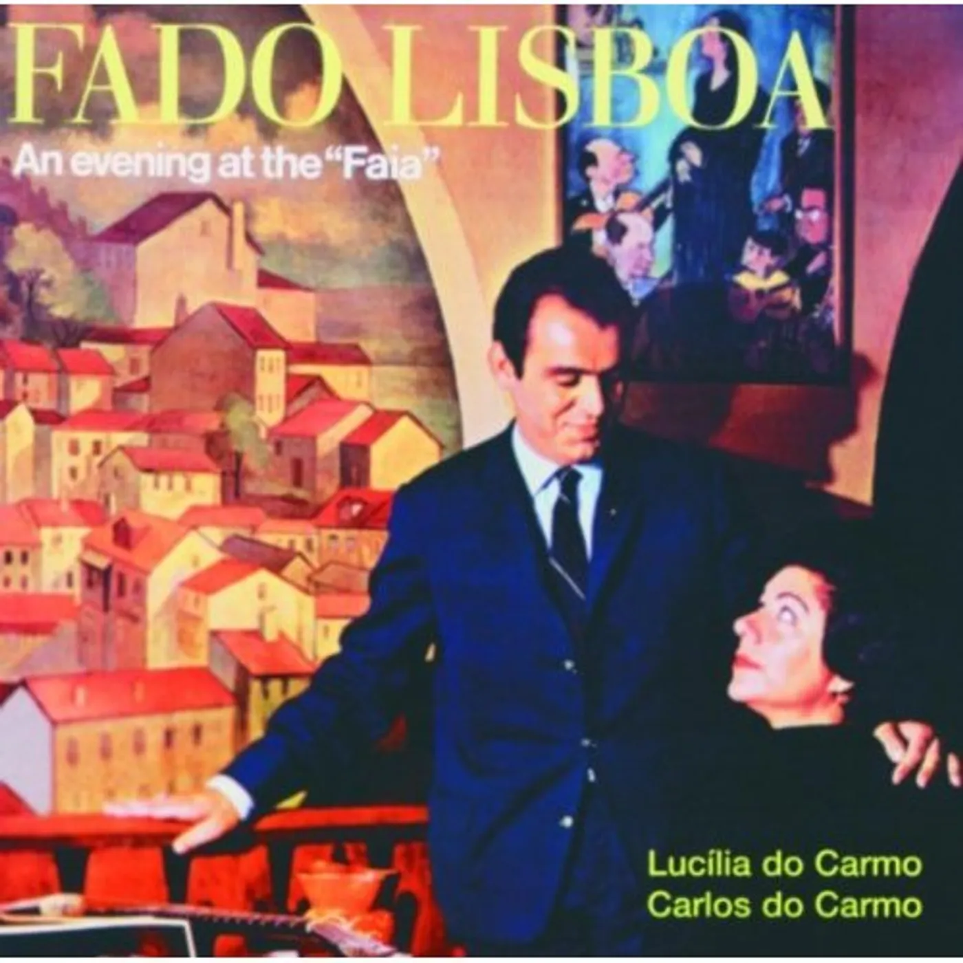 Carlos Do Carmo FADO LISBOA: EVENING AT THE FAIA CD