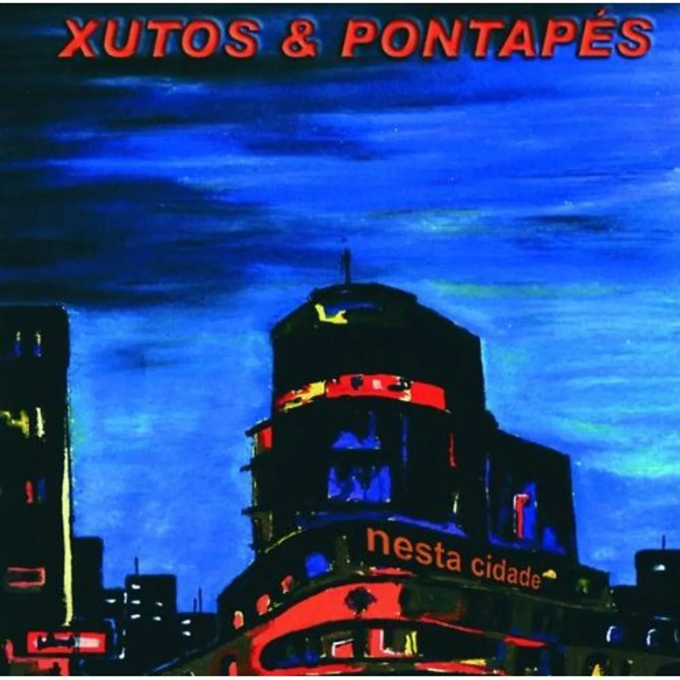 Xutos & Pontapés NESTA CIDADE CD