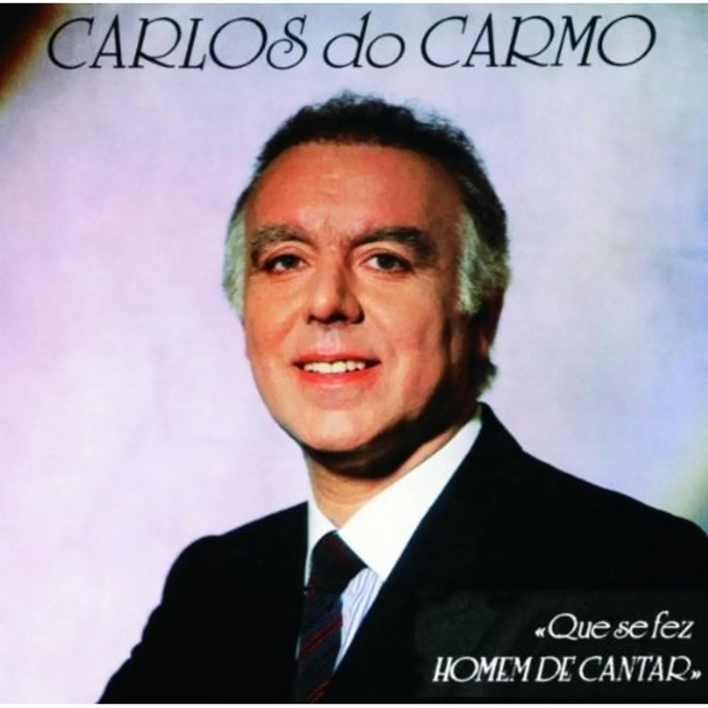 Carlos Do Carmo QUE SE FEZ HOMEN DE CANTAR CD