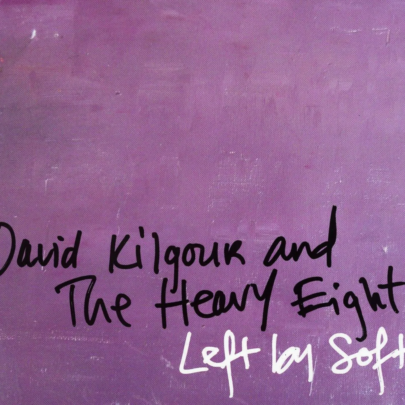 David Kilgour And The Heavy Eights LEFT BY SOFT CD