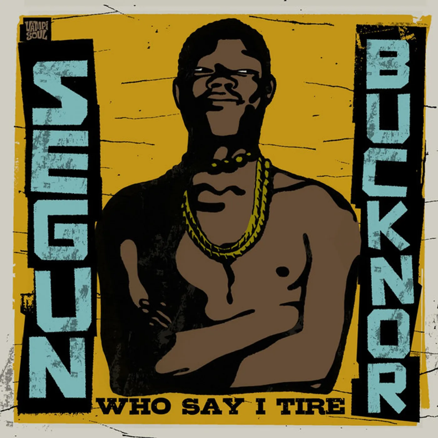Segun Bucknor Who Say I Tire Vinyl Record