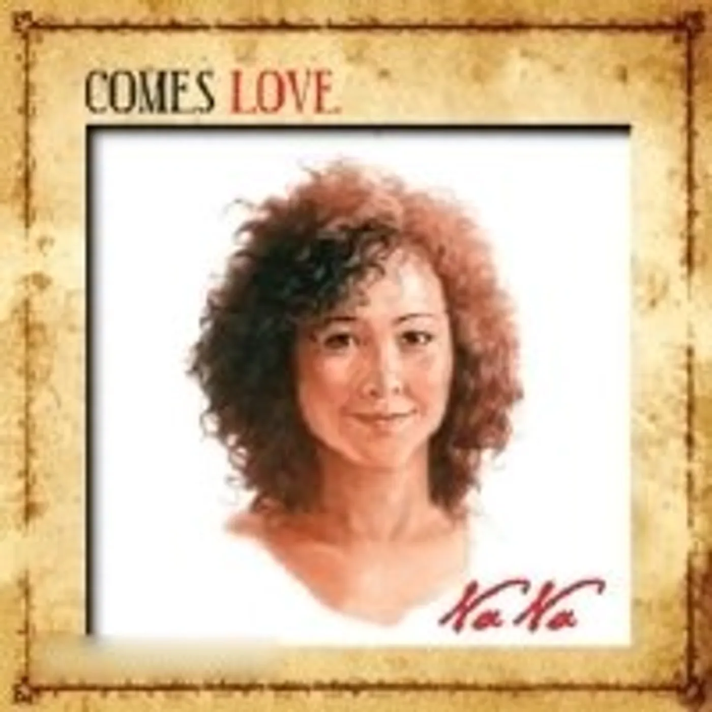 NANA COMES LOVE CD