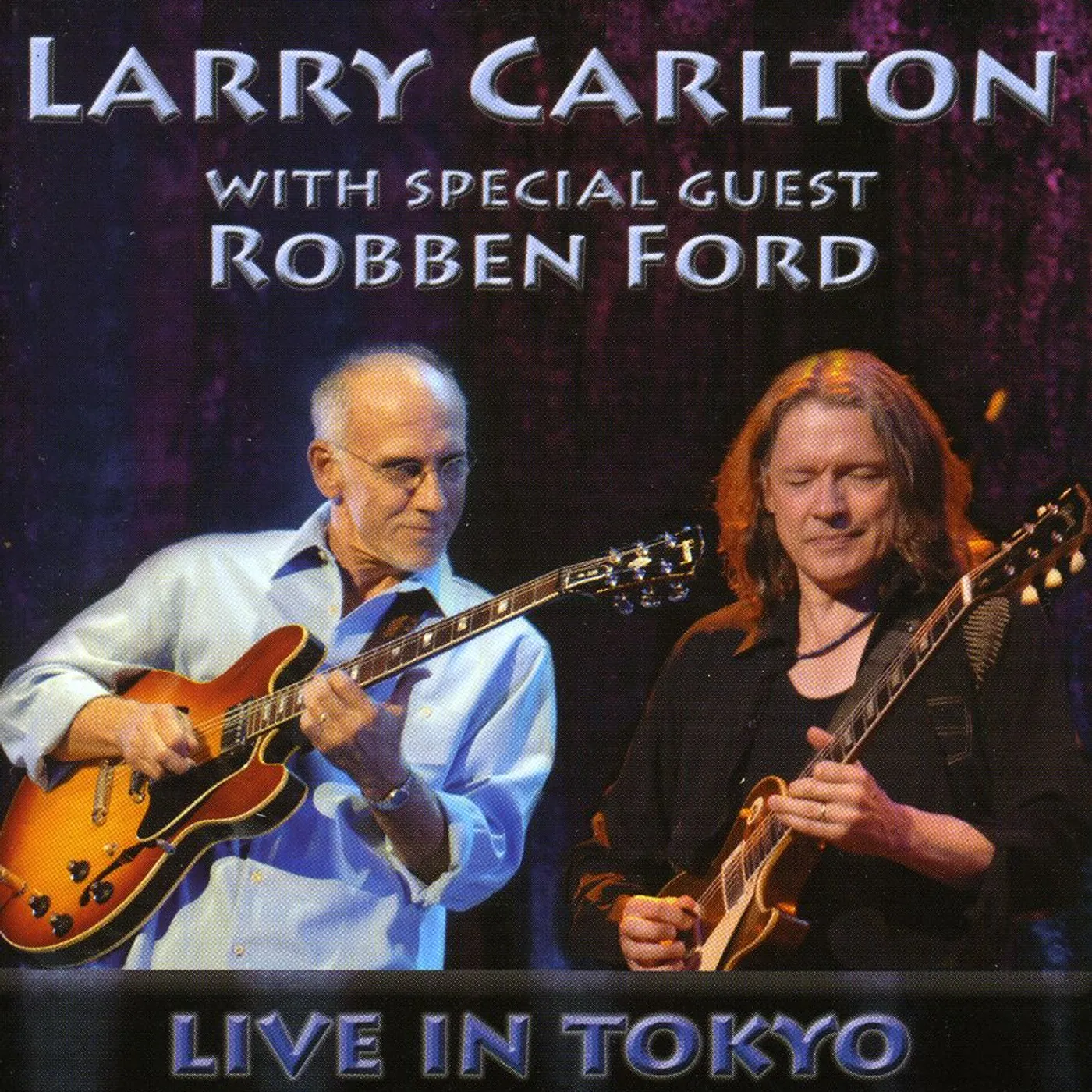 Larry Carlton WITH SPECIAL GUEST ROBBEN FORD: LIVE IN TOKYO CD