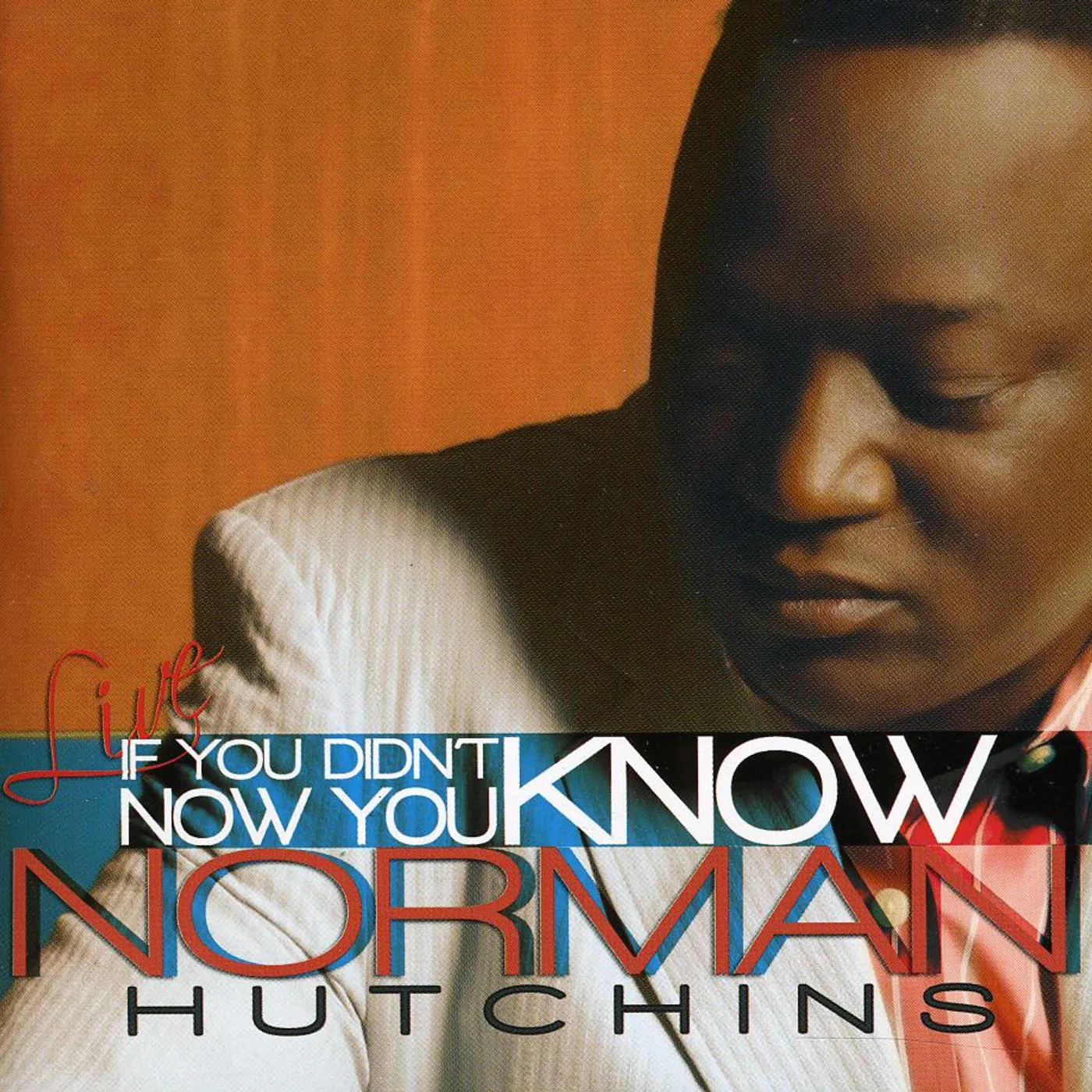 Norman Hutchins IF YOU DIDNT KNOW NOW YOU KNOW CD