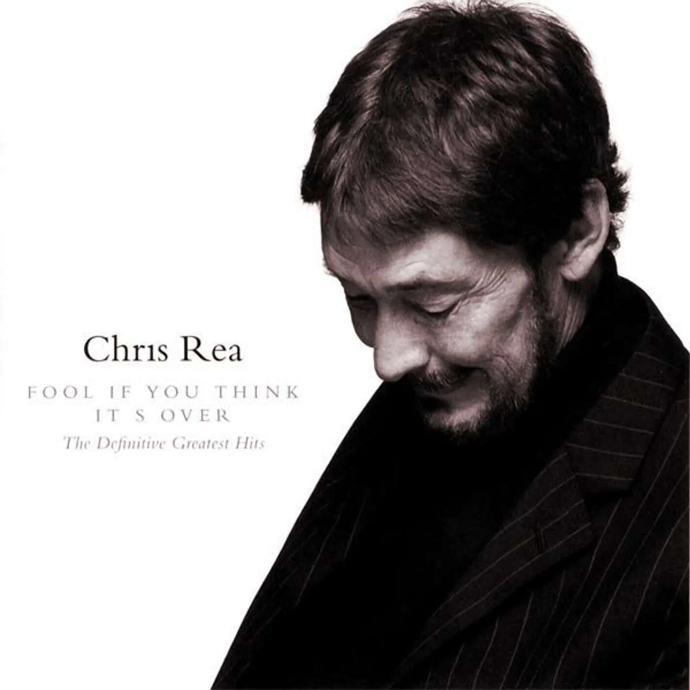 Chris Rea FOOL (IF YOU THINK IT'S OVER) - THE DEFINITIVE GREATEST HITS CD