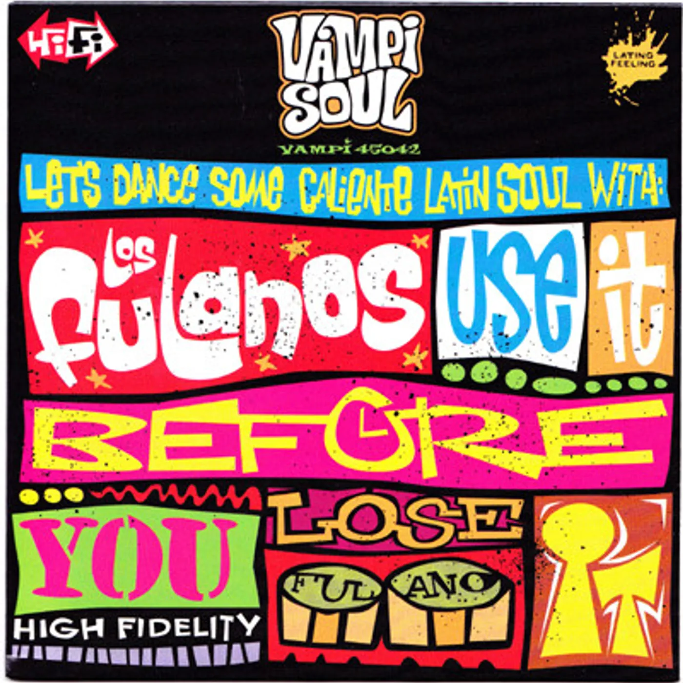 Los Fulanos USE IT BEFORE YOU LOSE IT Vinyl Record