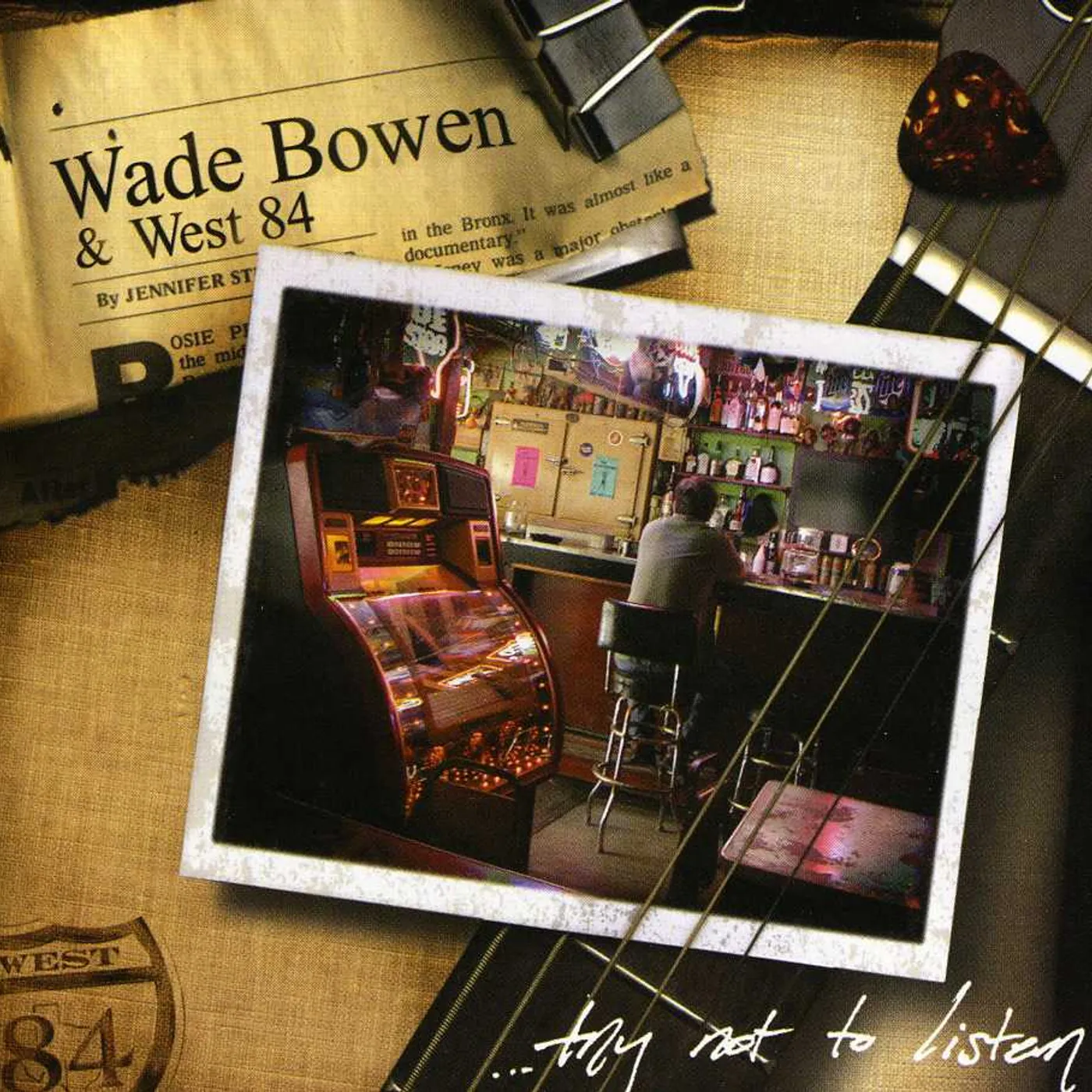 Wade Bowen TRY NOT TO LISTEN CD