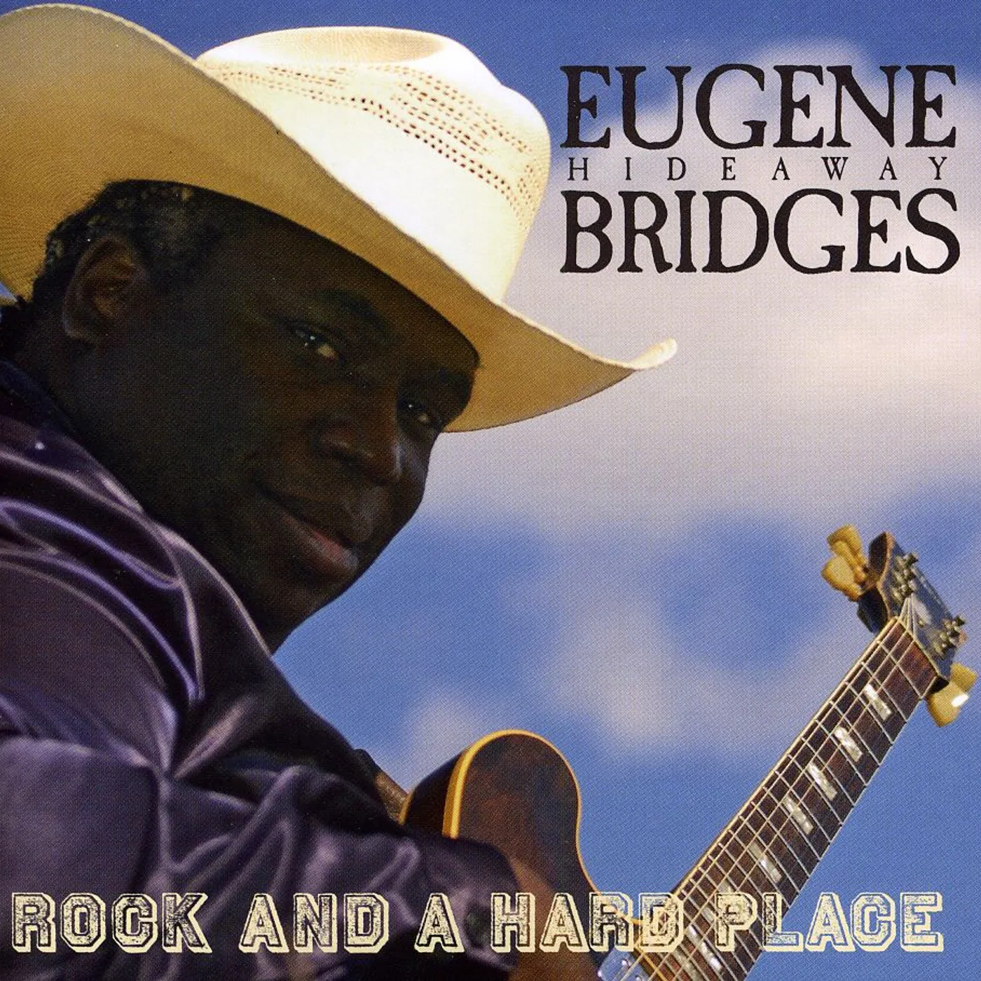 Eugene Hideaway Bridges ROCK & A HARD PLACE CD