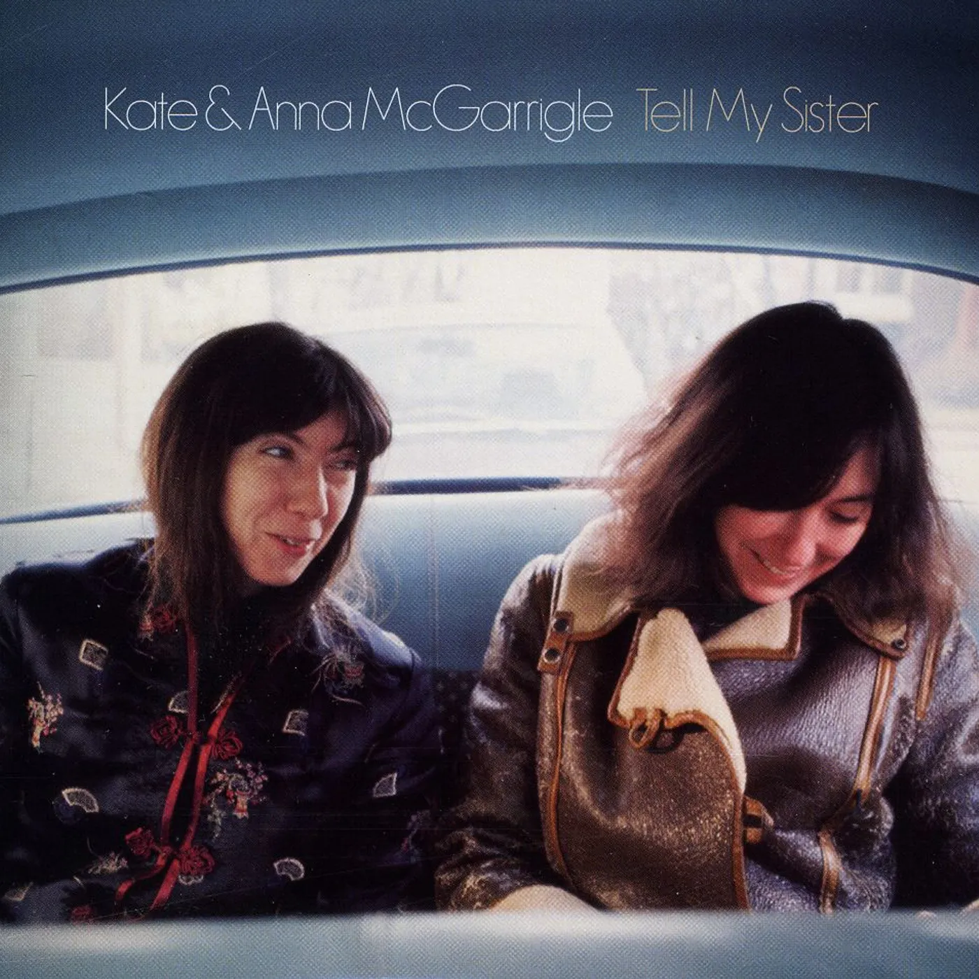 Kate & Anna McGarrigle TELL MY SISTER CD