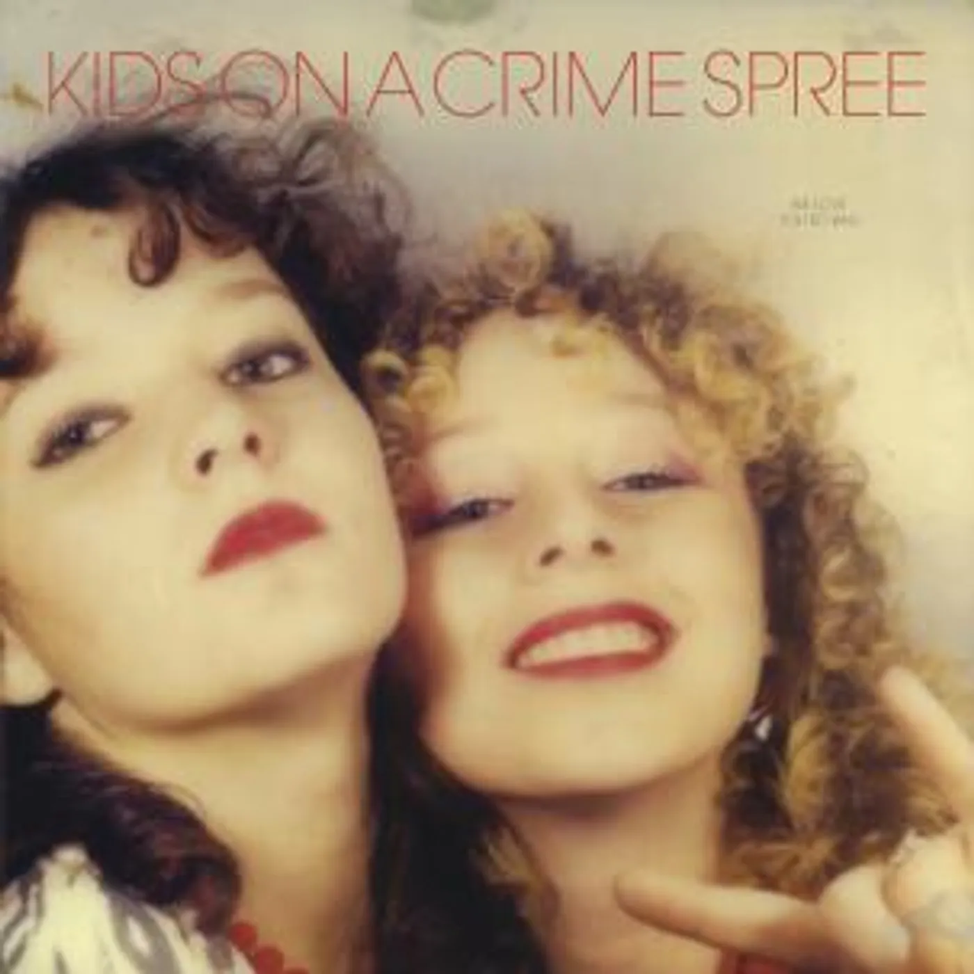 Kids On A Crime Spree We Love You So Bad Vinyl Record