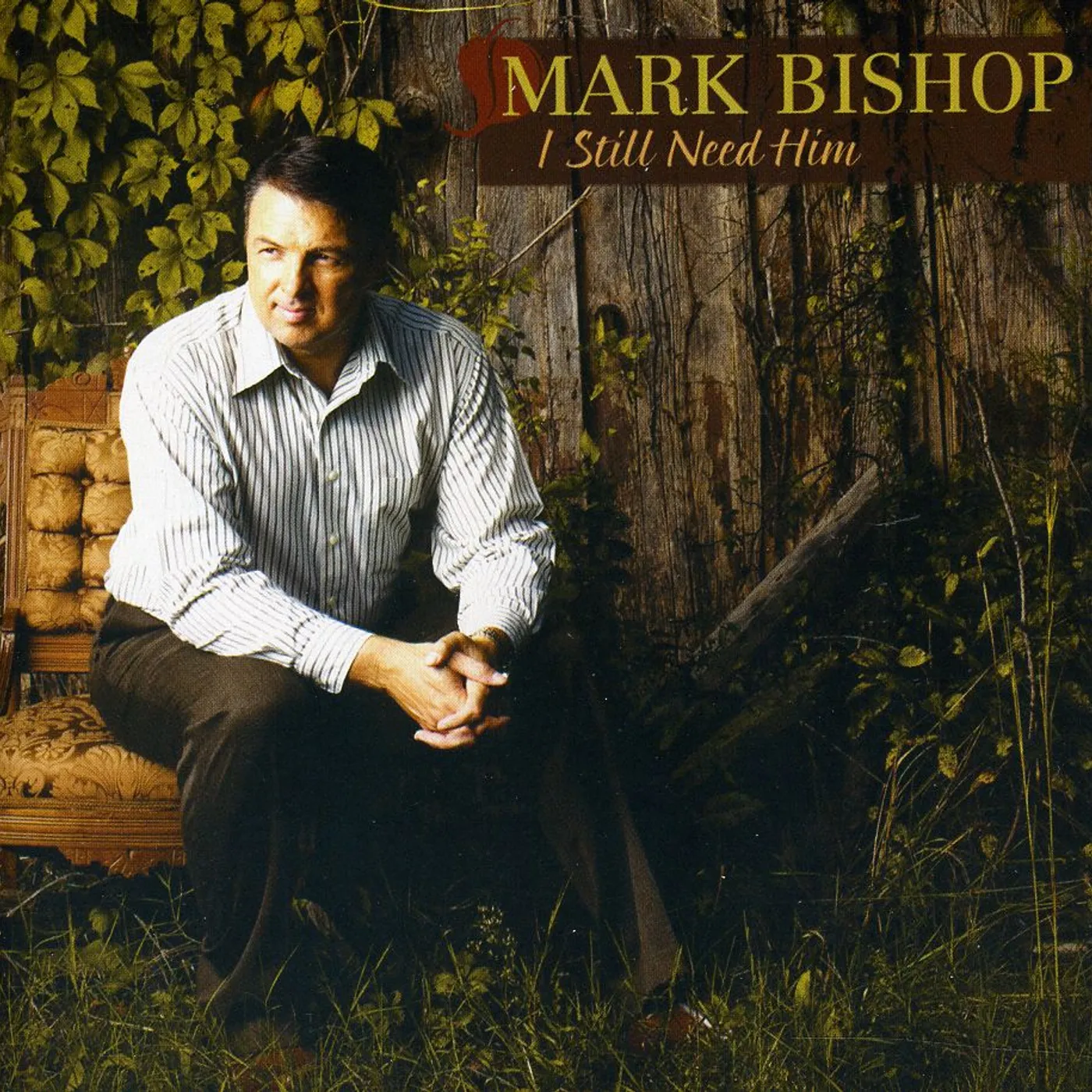 Mark Bishop I STILL NEED HIM CD