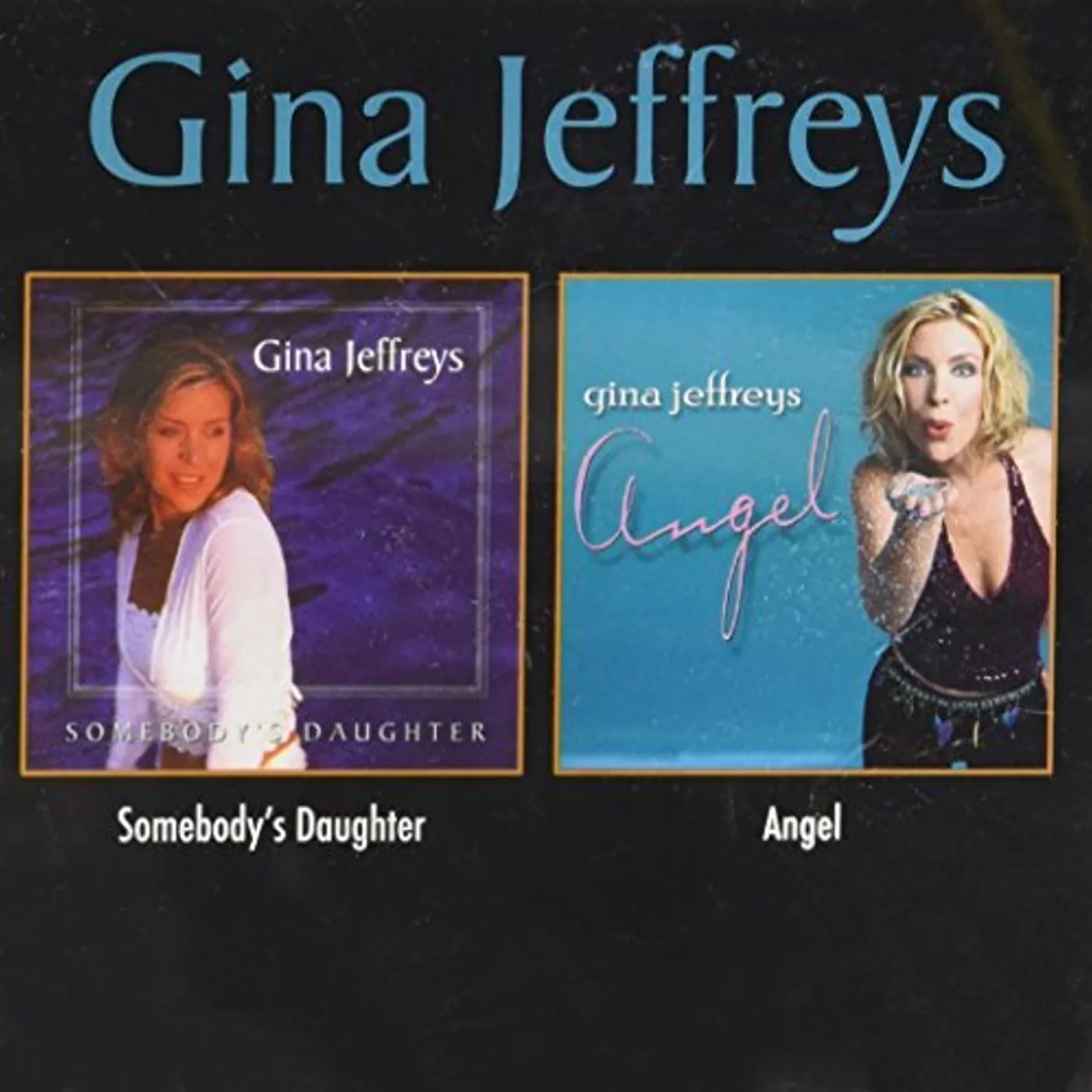 Gina Jeffreys SOMEBODYS DAUGHTER / ANGEL CD