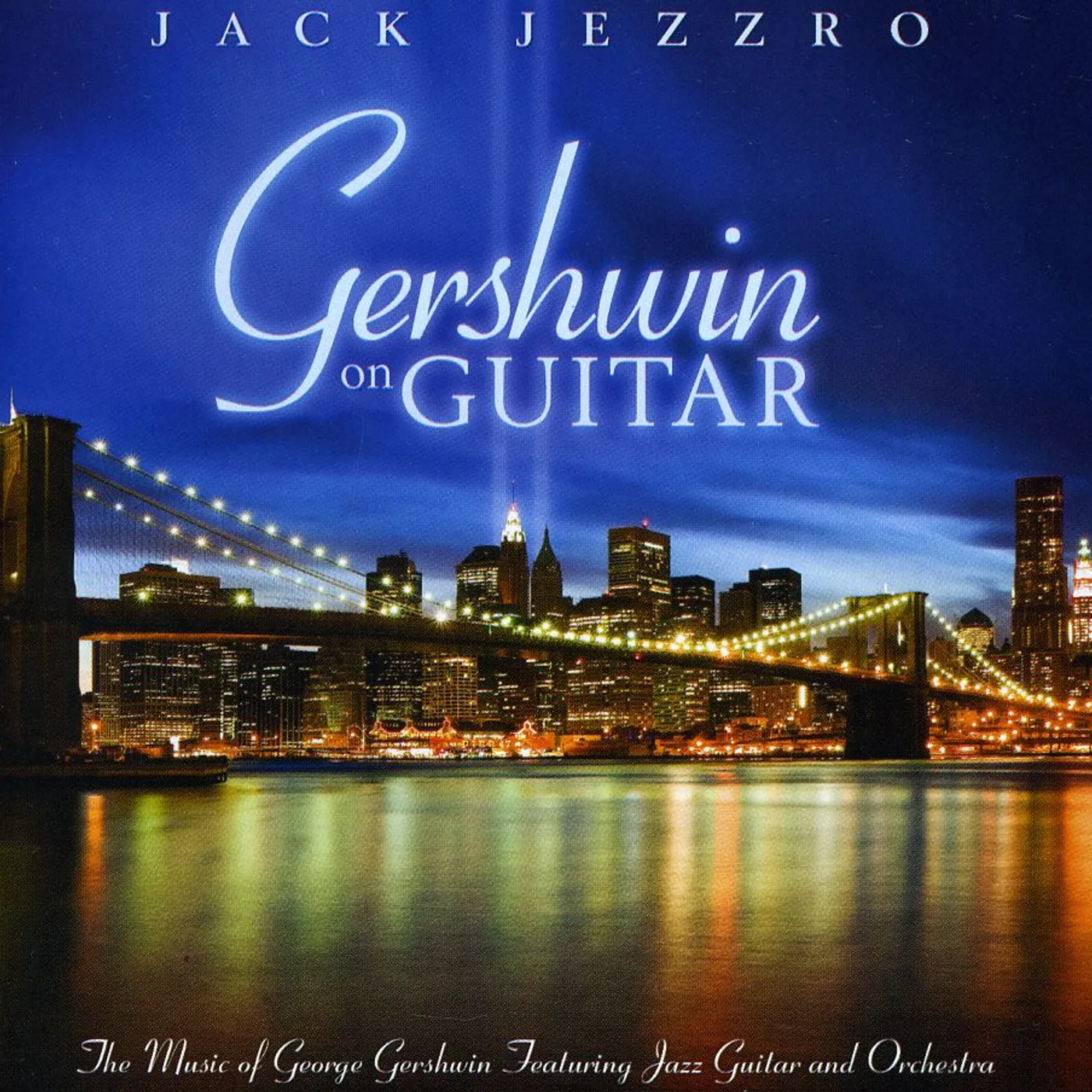 Jack Jezzro GERSHWIN ON GUITAR: THE MUSIC CD