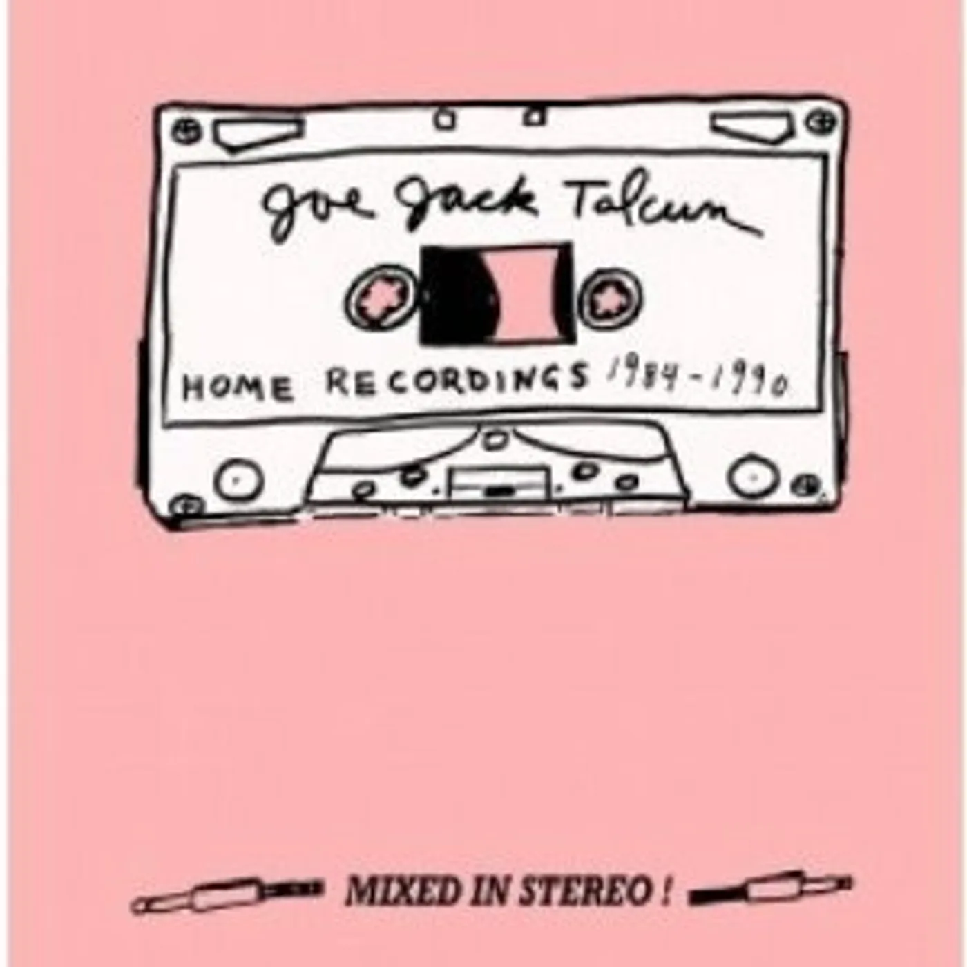 Joe Jack Talcum HOME RECORDINGS 1984 - 1990 1 Vinyl Record