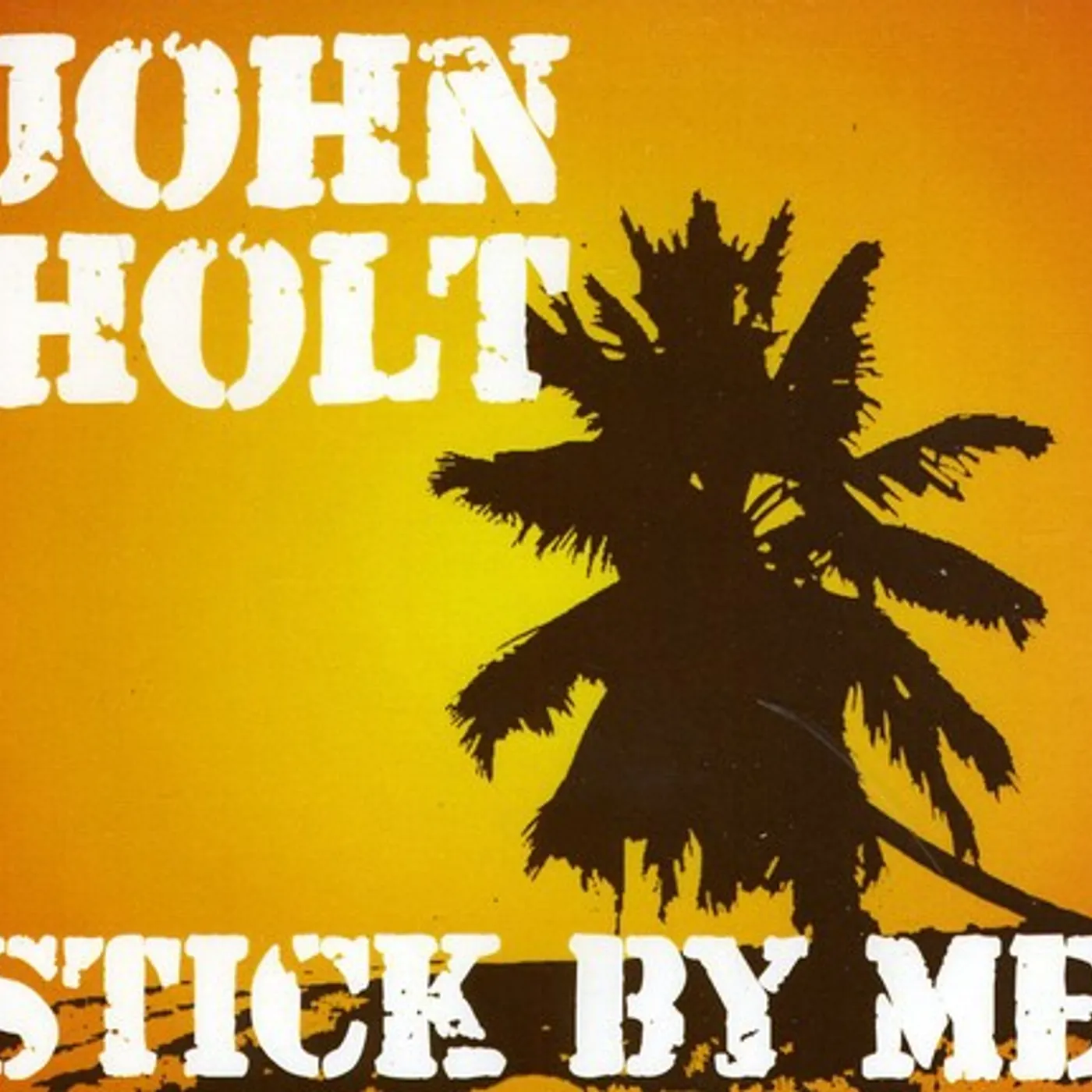 John Holt STICK BY ME CD