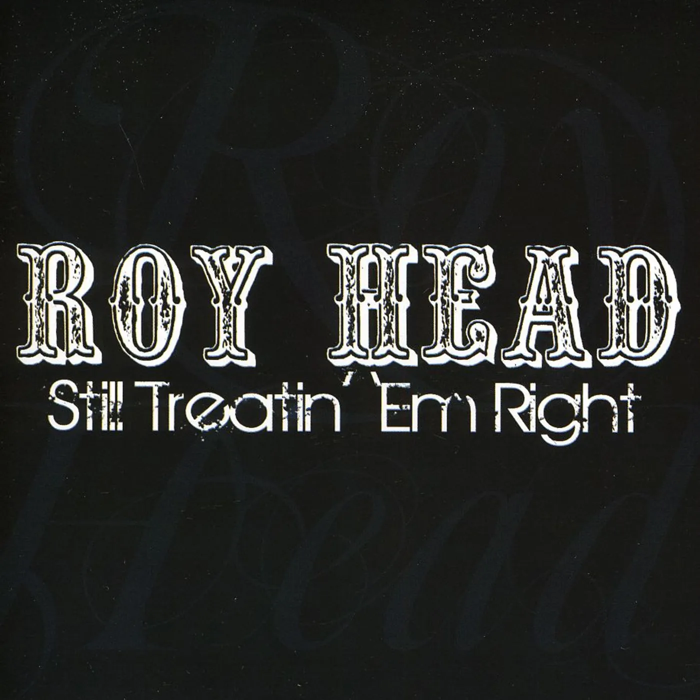 Roy Head STILL TREATIN EM RIGHT CD