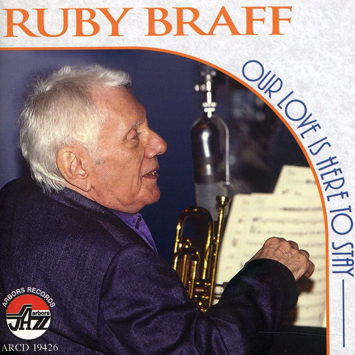 Ruby Braff OUR LOVE IS HERE TO STAY CD