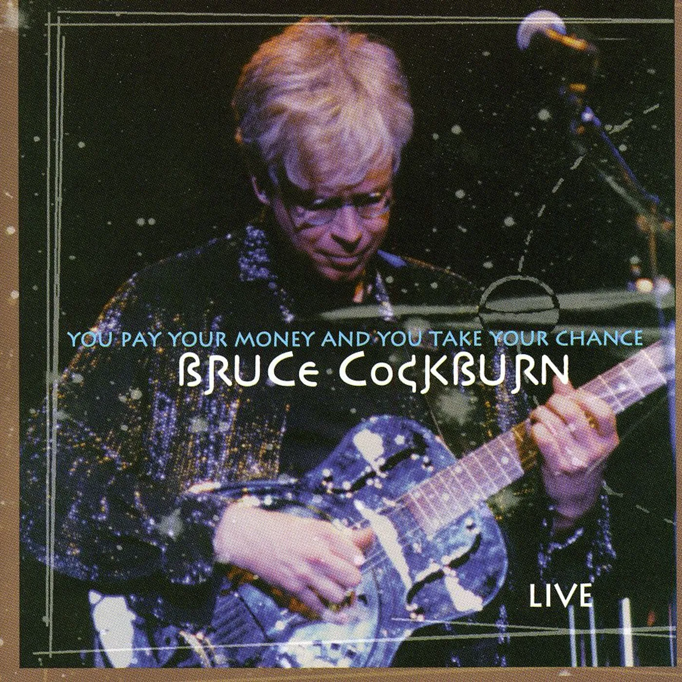 Bruce Cockburn YOU PAY YOUR MONEY CD