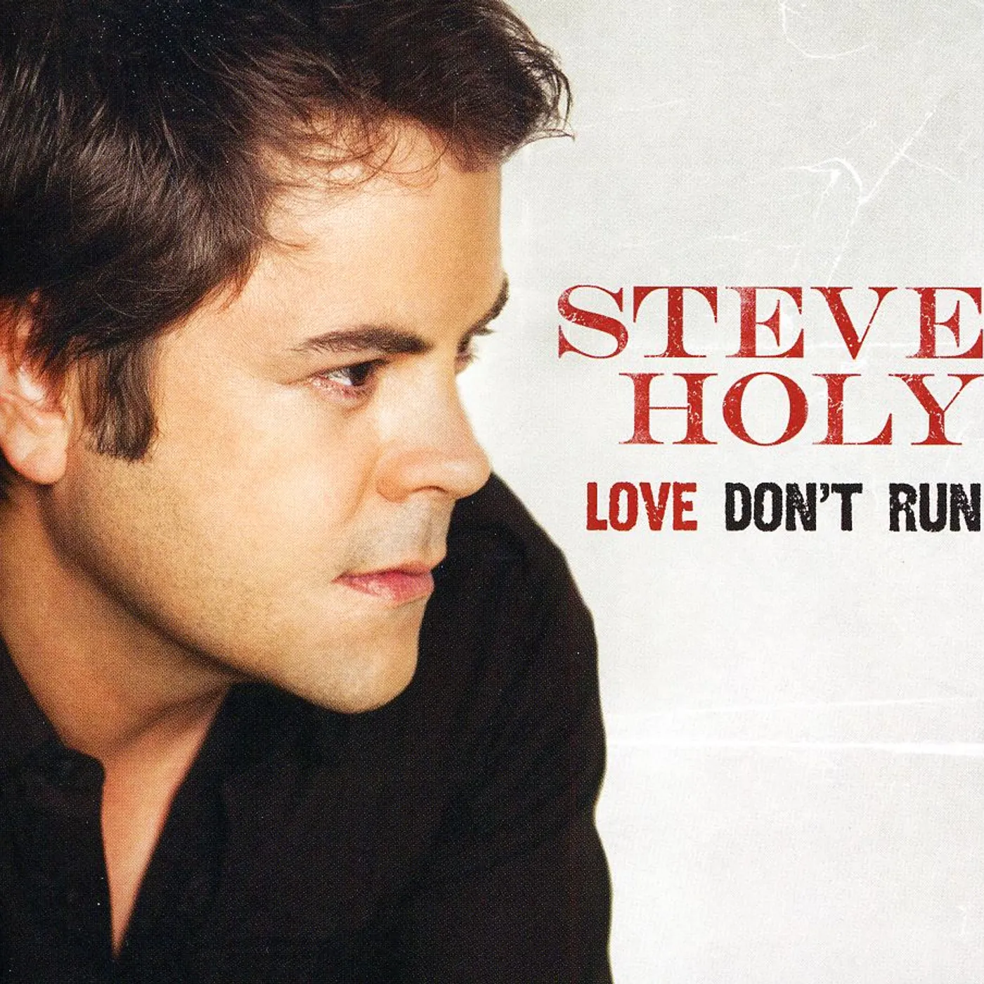 Steve Holy LOVE DON'T RUN CD