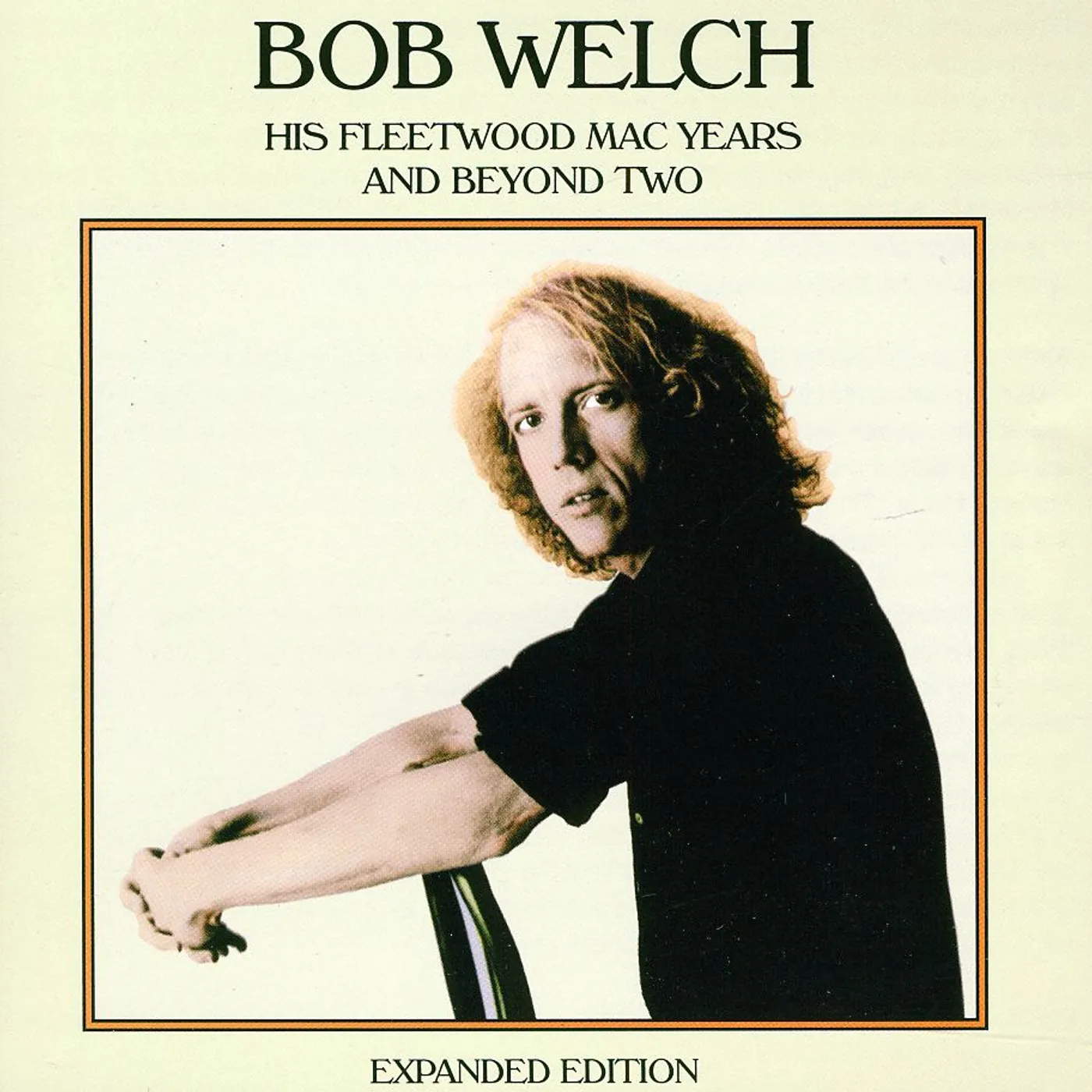 Bob Welch HIS FLEETWOOD MAC YEARS AND BEYOND TWO CD