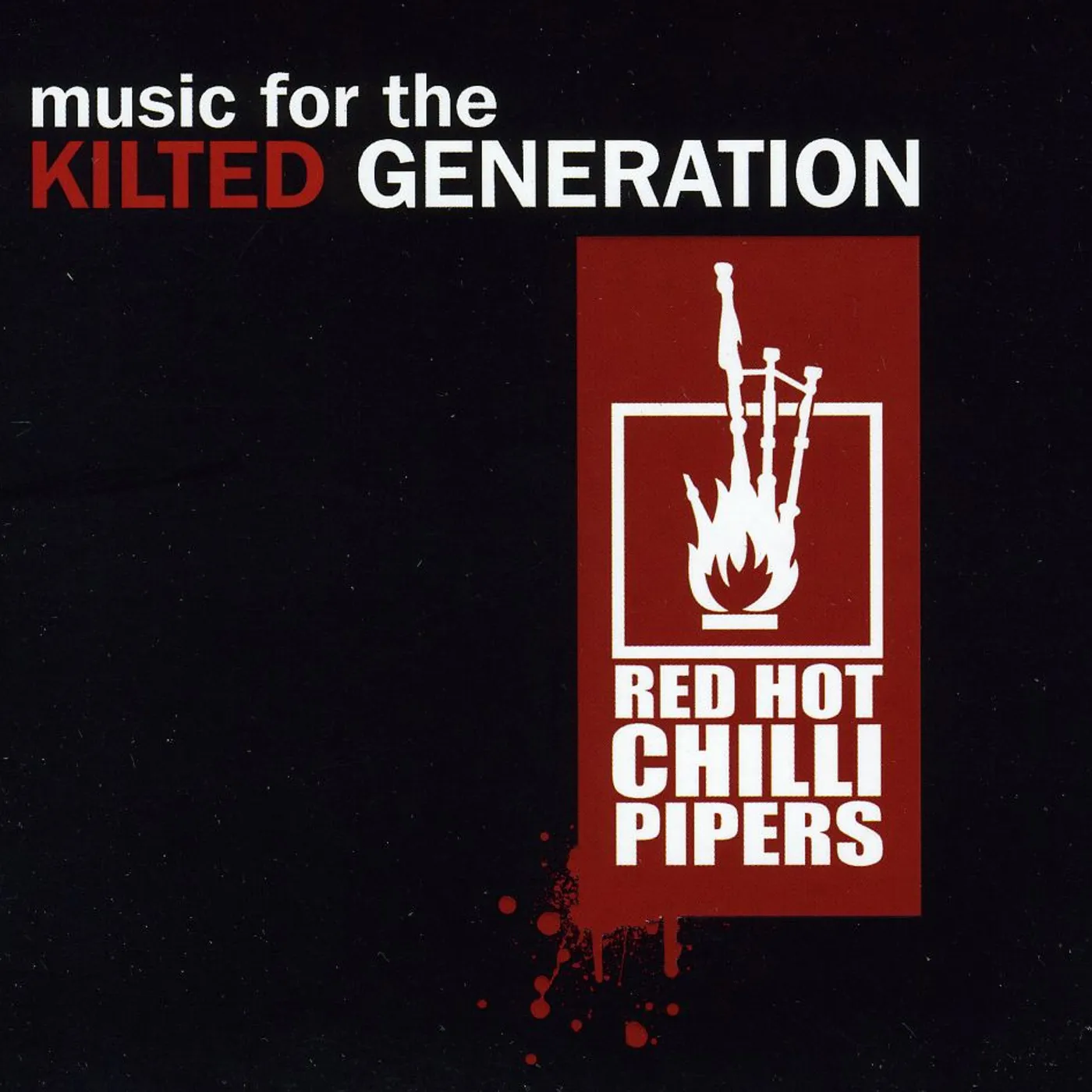 Red Hot Chilli Pipers MUSIC FOR THE KILTED GENERATION CD