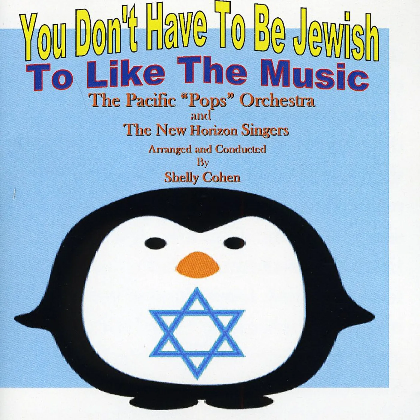 Pacific Pops Orchestra YOU DON'T HAVE TO BE JEWISH TO LIKE THE MUSIC CD