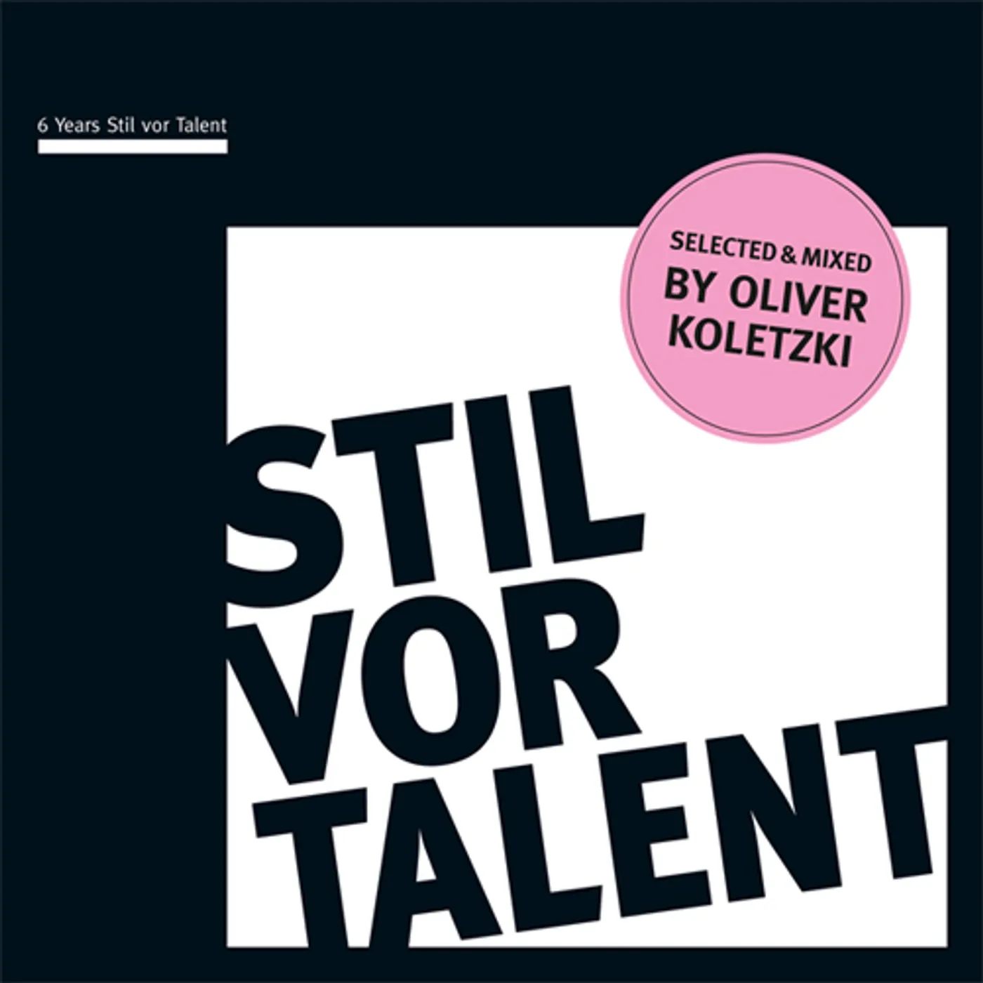 Oliver Koletzki 6 YEARS STIL VOR TALENT CD