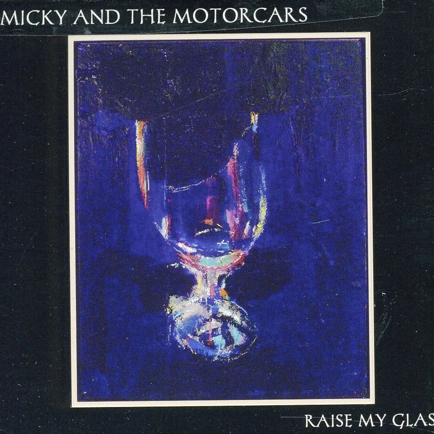 Micky & The Motorcars RAISE MY GLASS CD