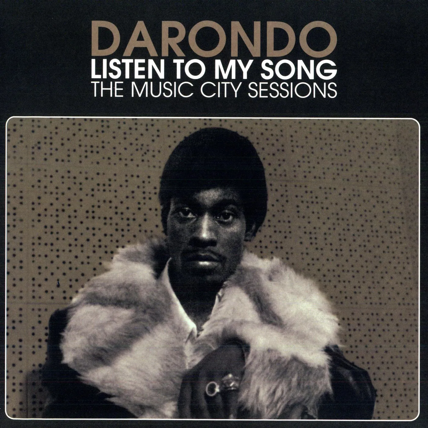 Darondo Listen To My Song: The Music City Sessions Vinyl Record