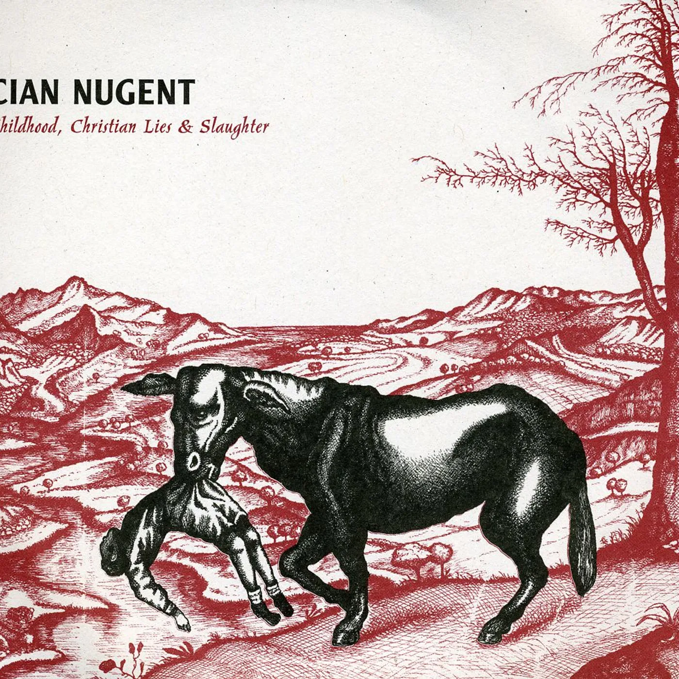 Cian Nugent CHILDHOOD CHRISTIAN LIES & SLAUGHTER CD