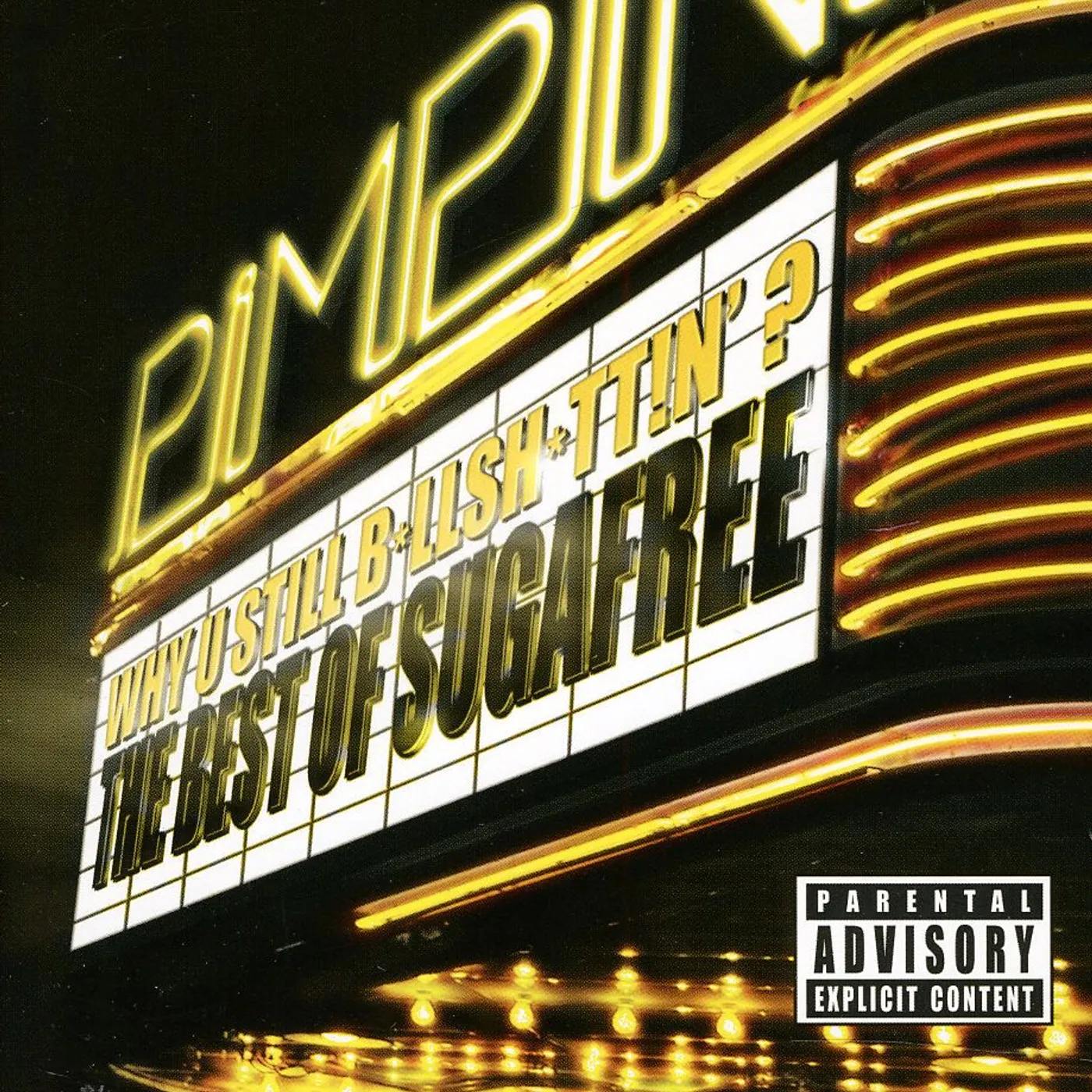 WHY U STILL BULLSHITTIN: THE BEST OF SUGA FREE CD