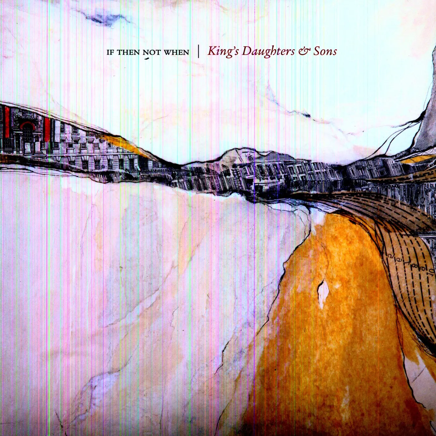 King's Daughters & Sons If Then Not When Vinyl Record