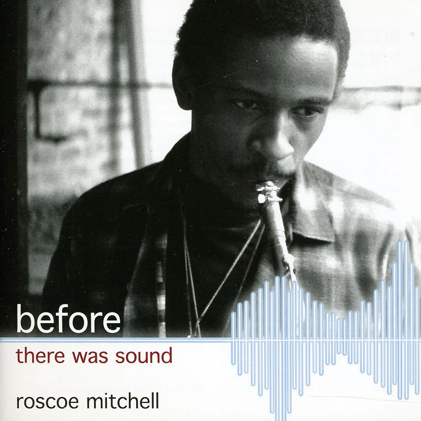 Roscoe Mitchell BEFORE THERE WAS SOUND CD