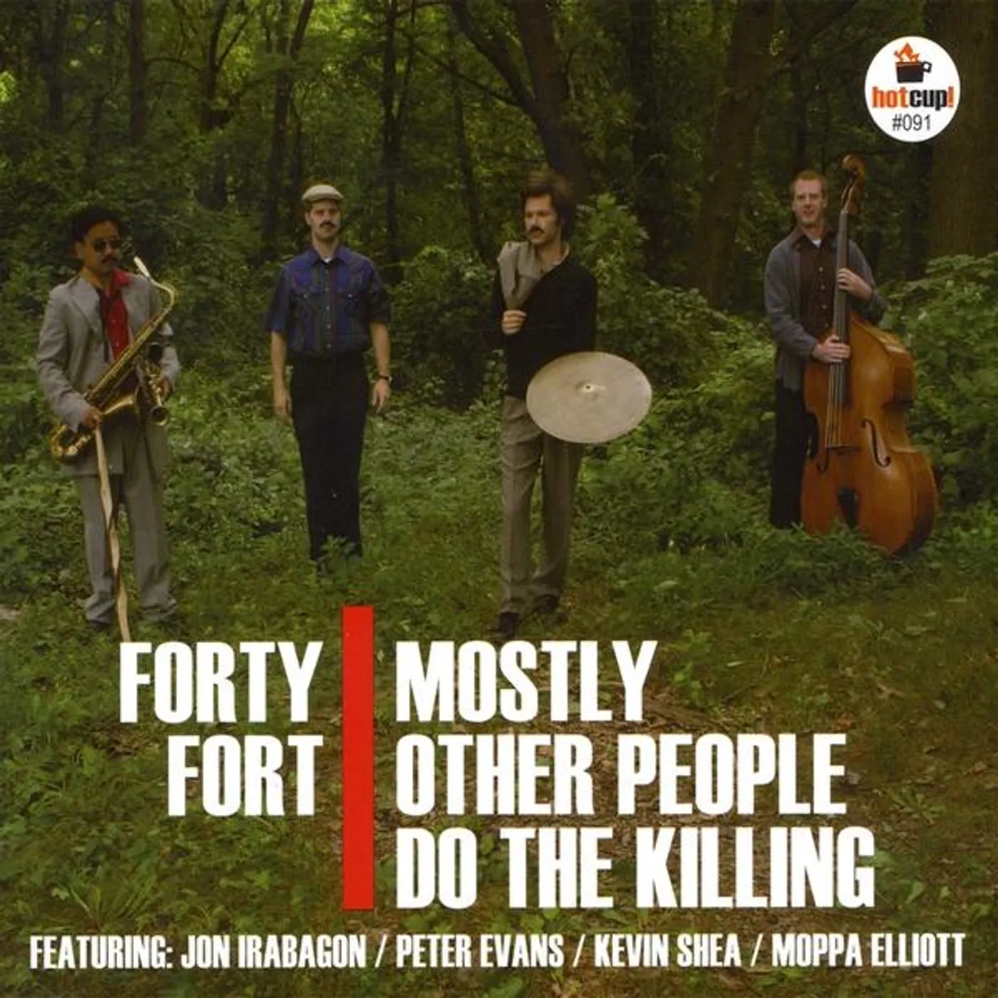Mostly Other People Do The Killing FORTY FORT CD