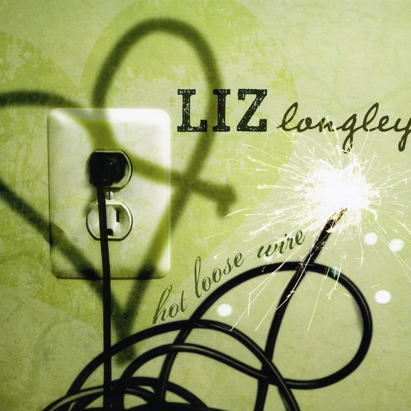 Liz Longley HOT LOOSE WIRE CD