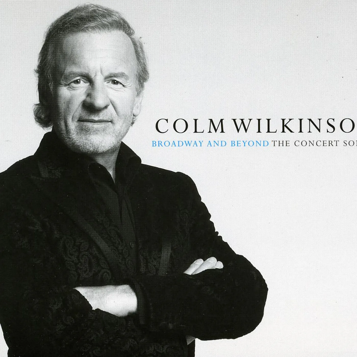 Colm Wilkinson BROADWAY AND BEYOND THE CONCERT SONGS CD