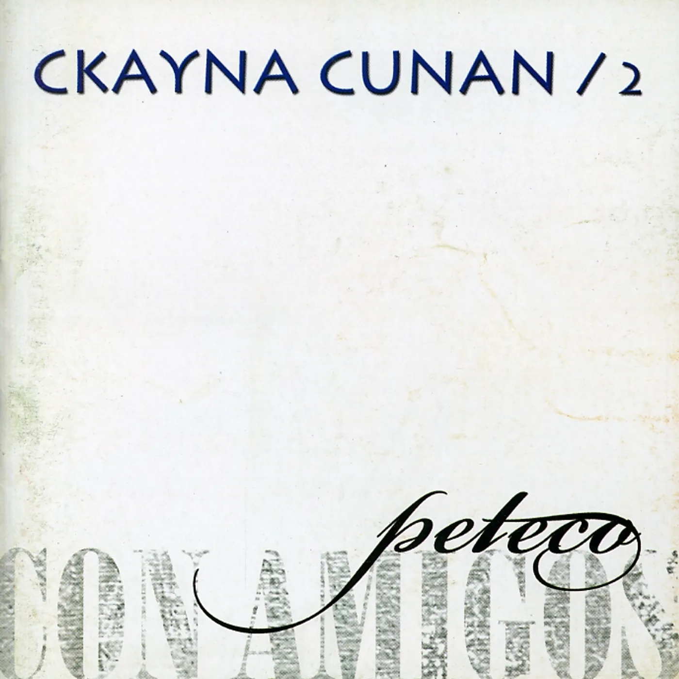 Peteco Carabajal CKAYNA CUNAN 2 CD